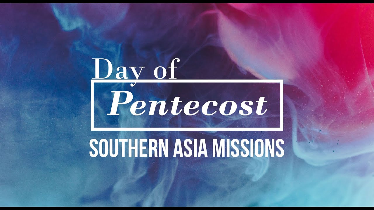 Southern Asia Day of Pentecost Celebration