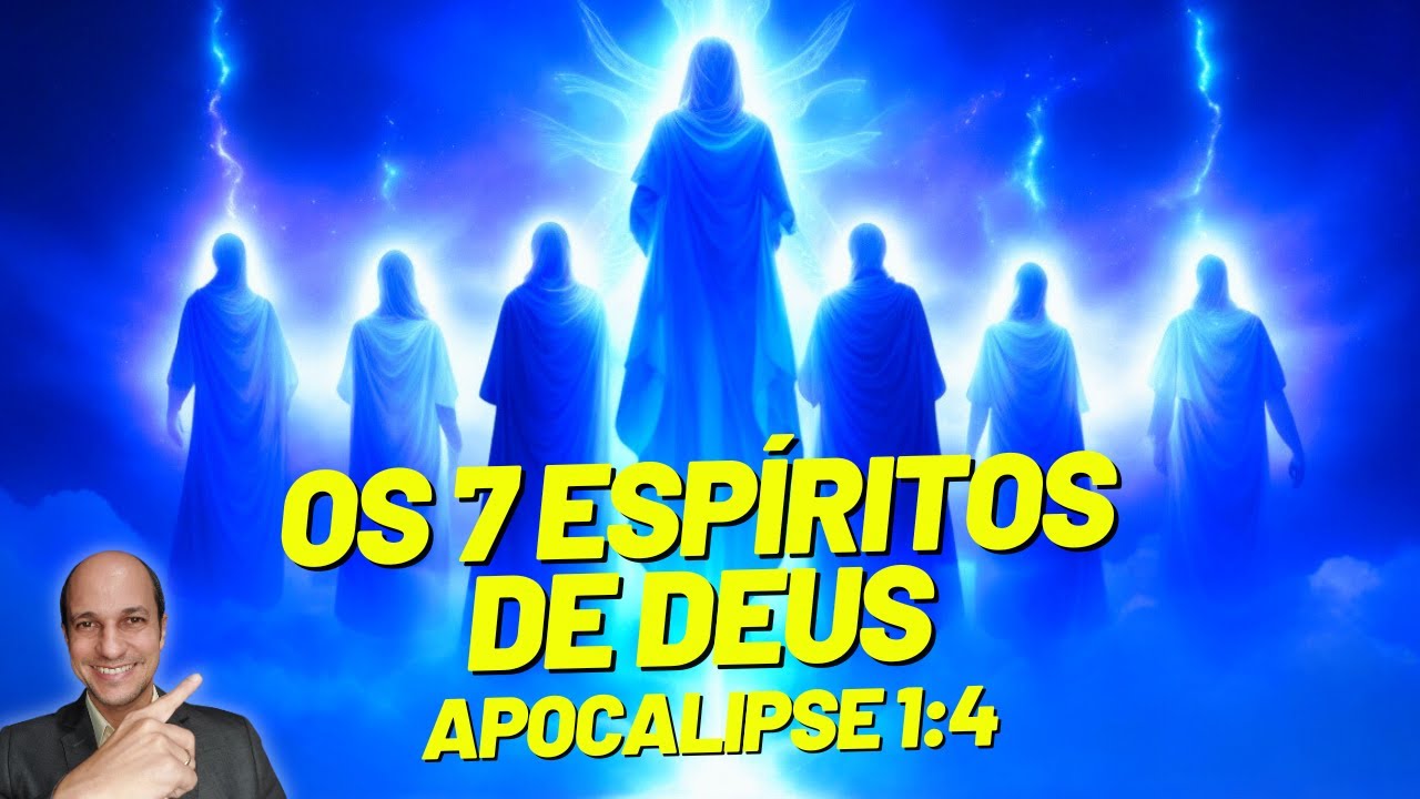 LINDO DEMAIS! Veja quem são os 7 Espíritos de Deus em Apocalipse!