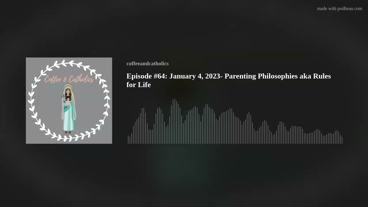 Episode #64: January 4, 2023- Parenting Philosophies aka Rules for Life