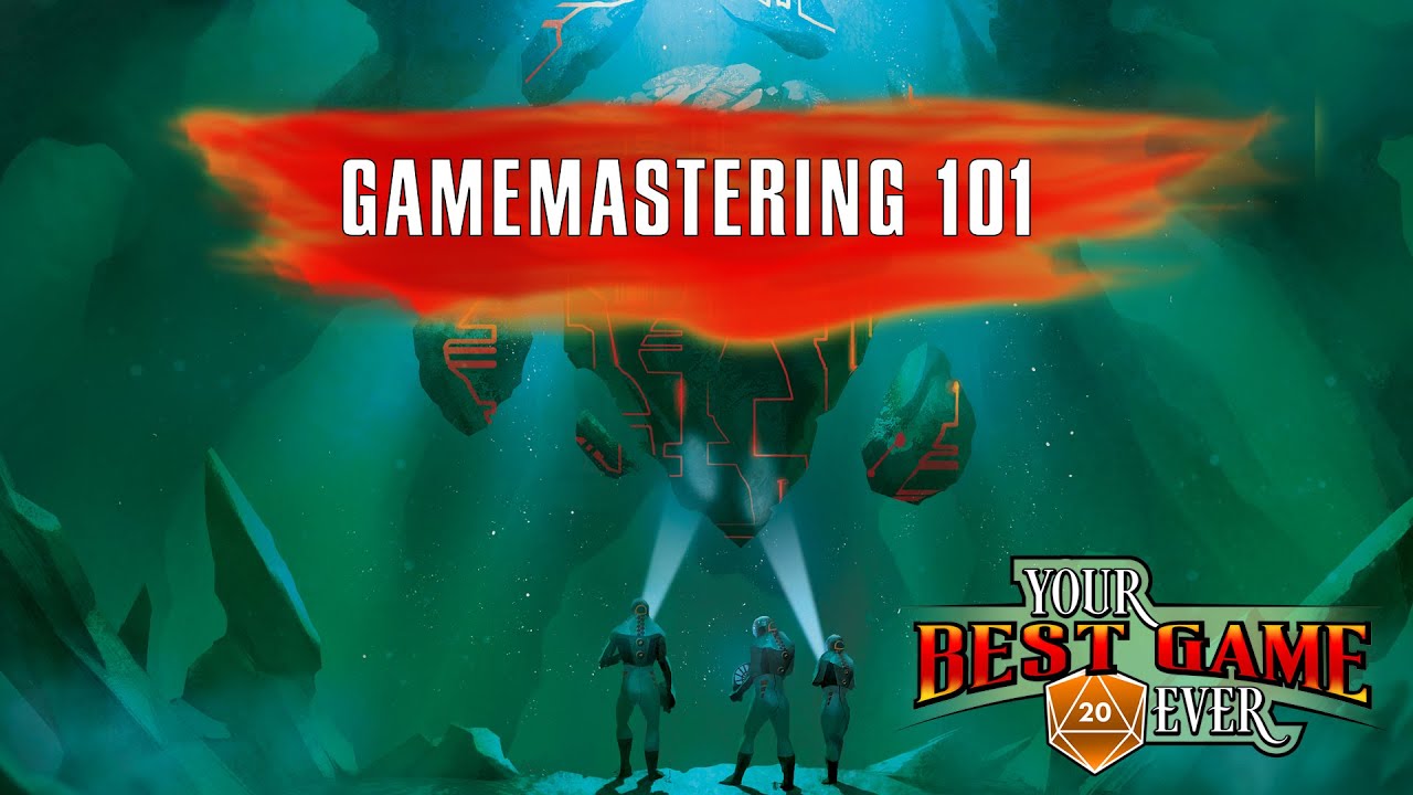 Gamemastering 101&mdash;Your Best Game Ever