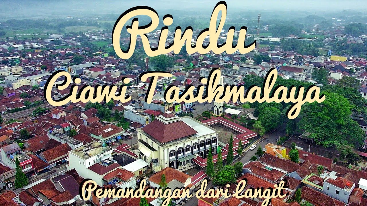 Rindu Ciawi Tasikmalaya , Pedesaan Indah Sejuta Kenangan.