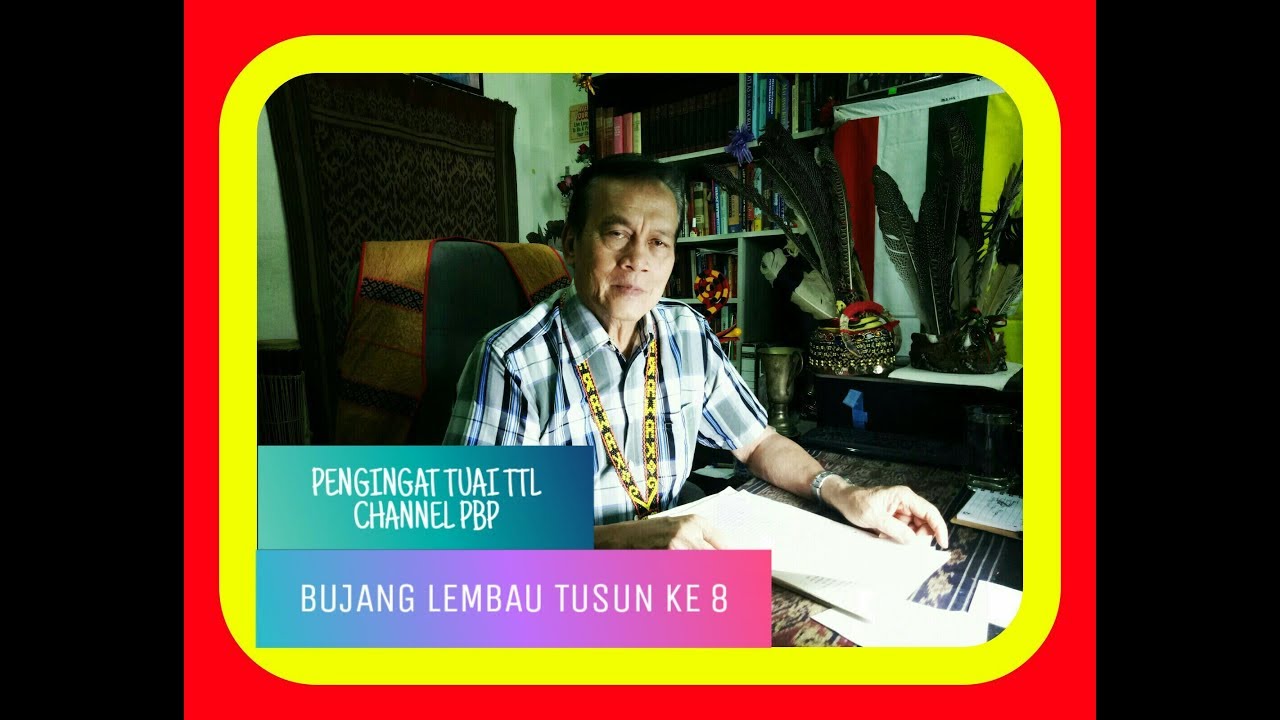 Pengingat Tuai TTL tusun ke 8. Cherita Bujang Lembau.