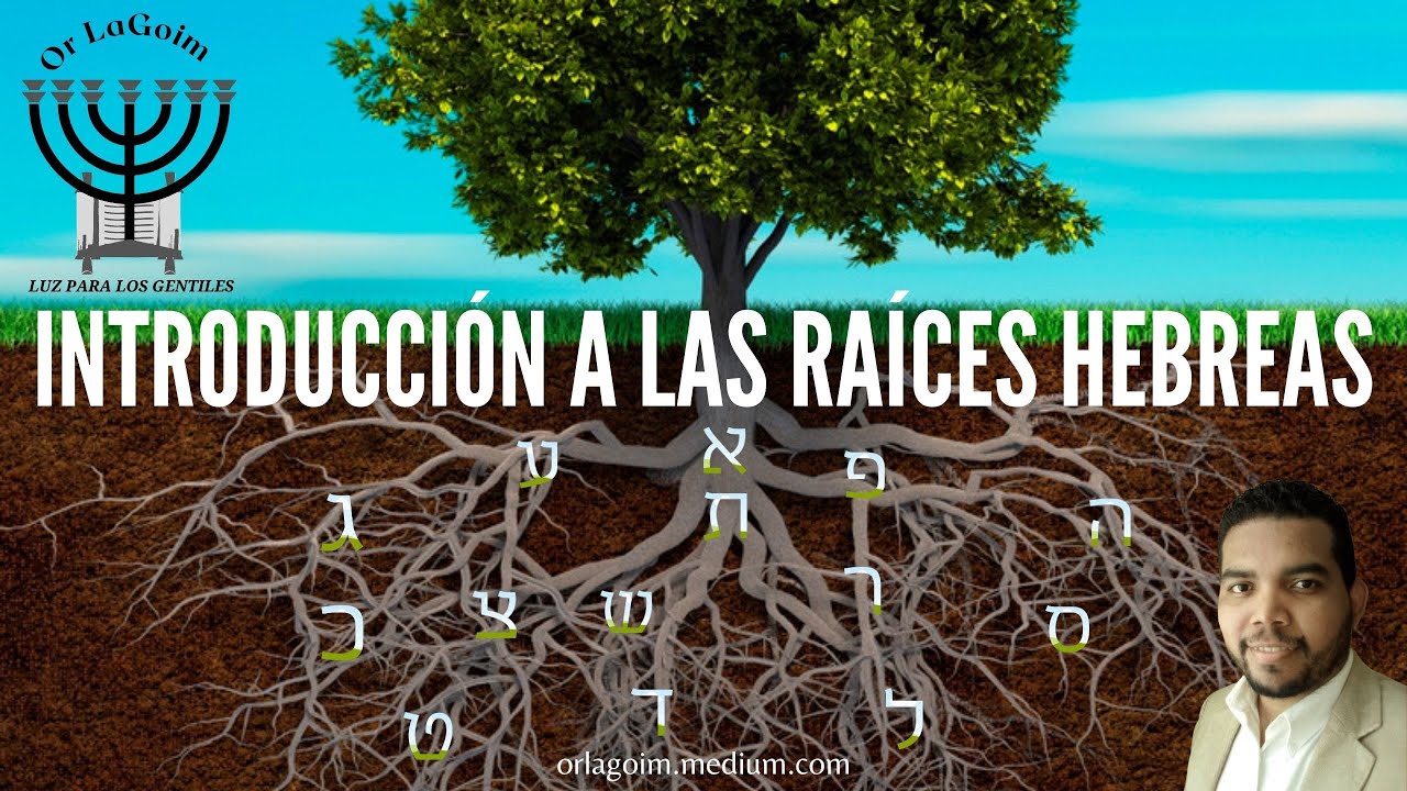 Curso de Raíces Hebreas | 1- Introducción a las Raíces Hebreas | Moréh Jonathan Colina