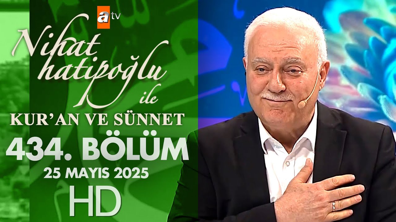 Nihat Hatipoğlu ile Kur'an ve Sünnet 434. Bölüm | 25 Mayıs 2025
