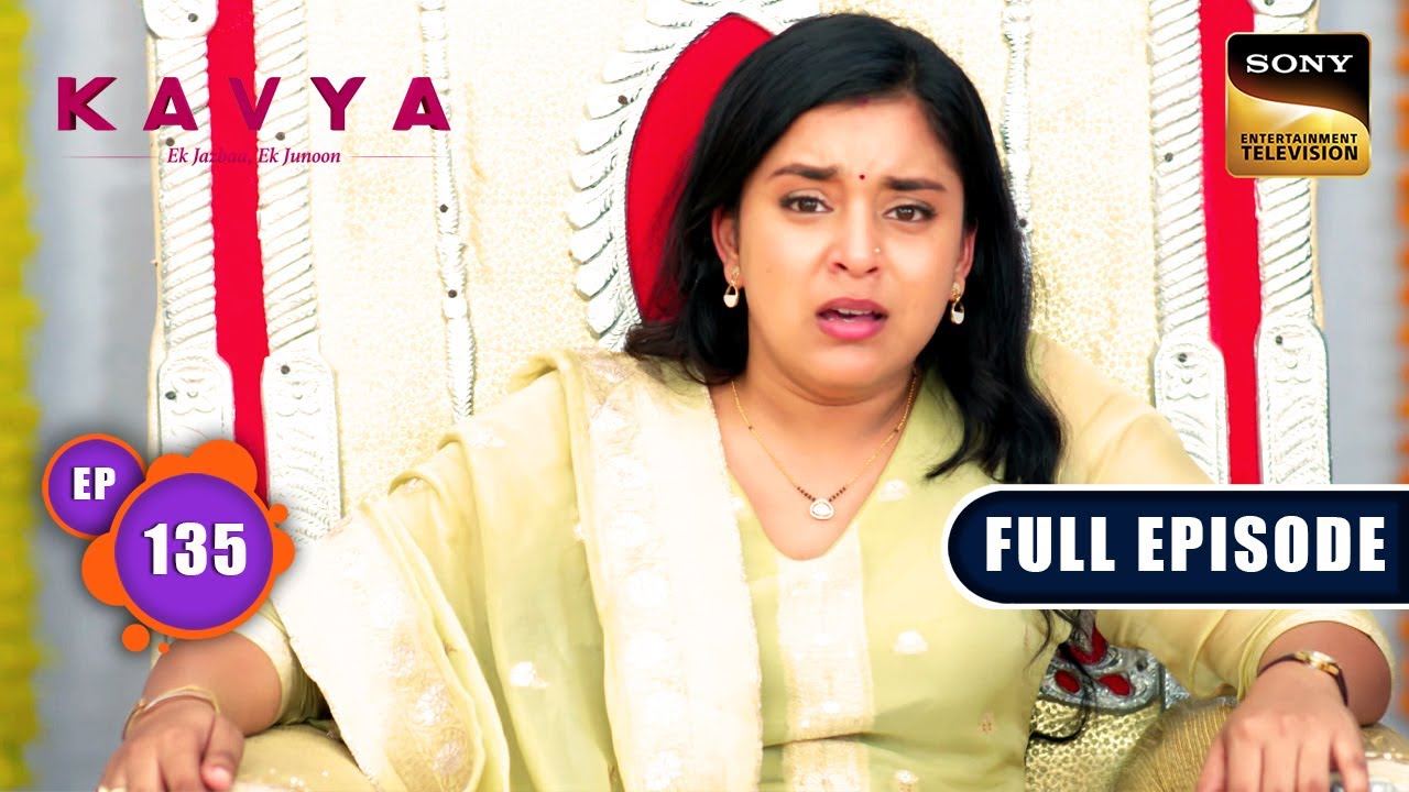 Bomb Ka Khatra | Kavya - Ek Jazbaa, Ek Junoon - Ep 135 | Full Episode | 29 Mar 2024