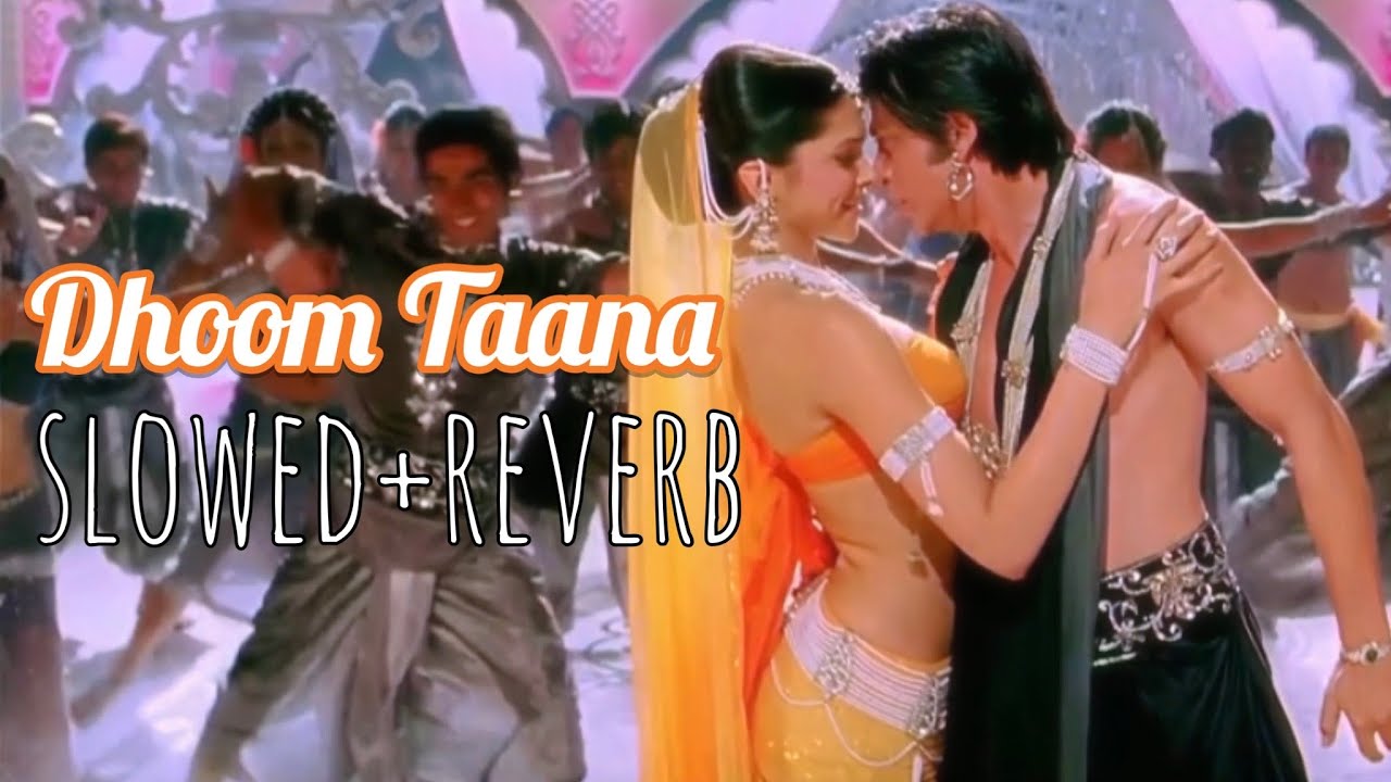 Dhoom Taana - slowed+reverb