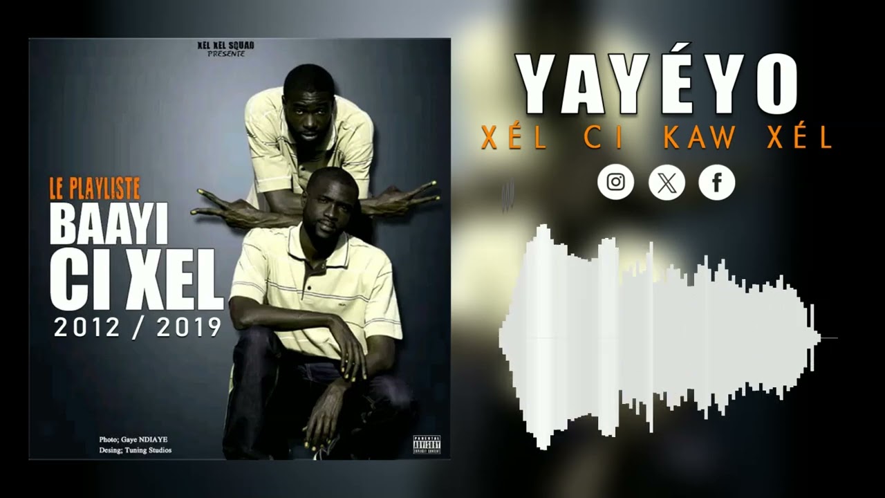 Xél si kaw Xél yayéyo play liste 2012 2019 premier Son