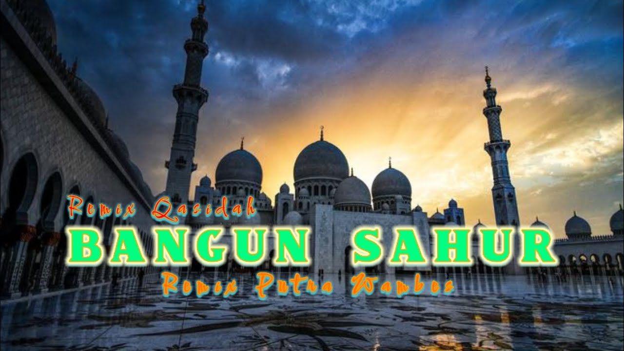 LAGU QASIDAH REMIX - BANGUN SAHUR || REMIX PUTRA WAMBES || SANANA REMIX TERBARU 2026