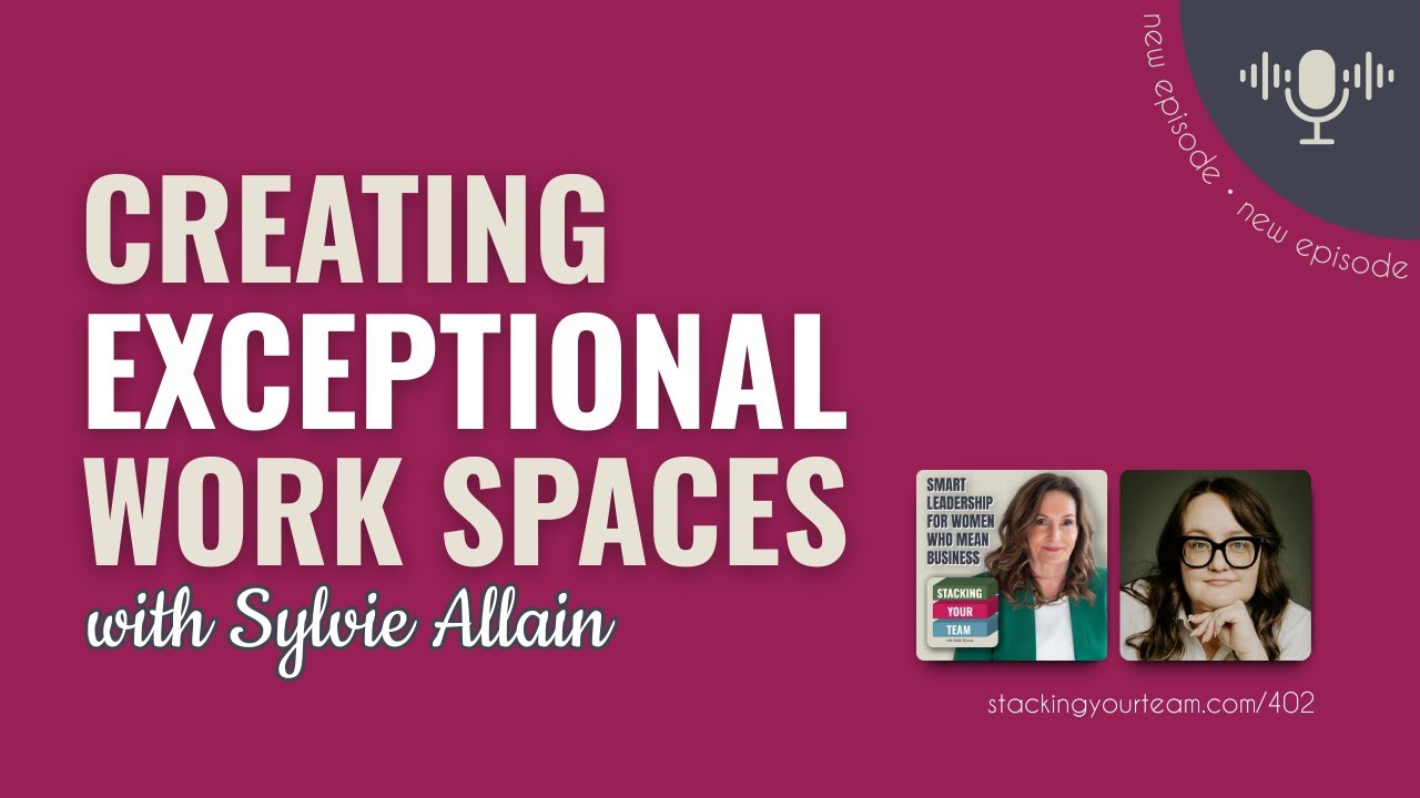 402: Creating Exceptional Workspaces with Sylvie Allain