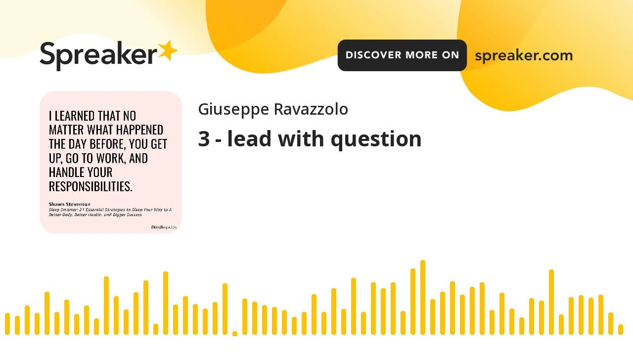 3 - lead with question