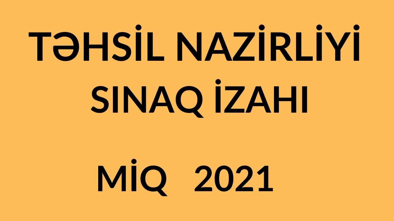 Təhsil Nazirliyi Sınaq izahı Miq 2021 - Emil Əlizadə