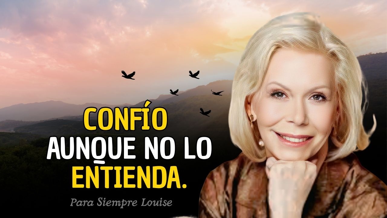 Louise Hay :El Universo trabaja en silencio mientras tú descansas