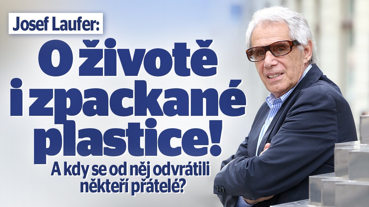 Josef Laufer: O životě i zpackané plastice! A kdy se od něj odvrátili někteří přátelé?