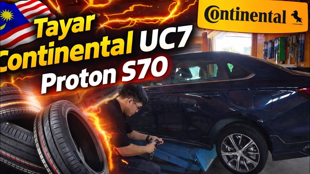 Tukar Tayar Continental UC7 Proton S70