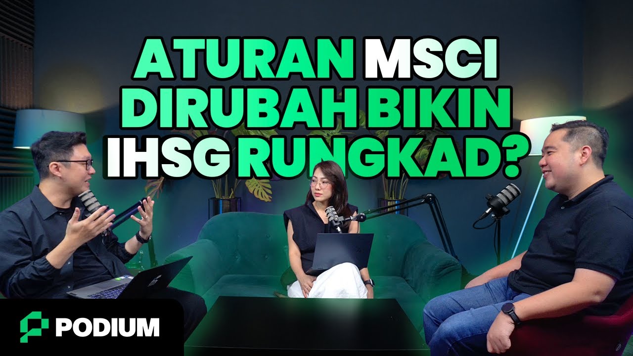 Podium EPS #18 -ATURAN MSCI BIKIN IHSG RUNGKAD!