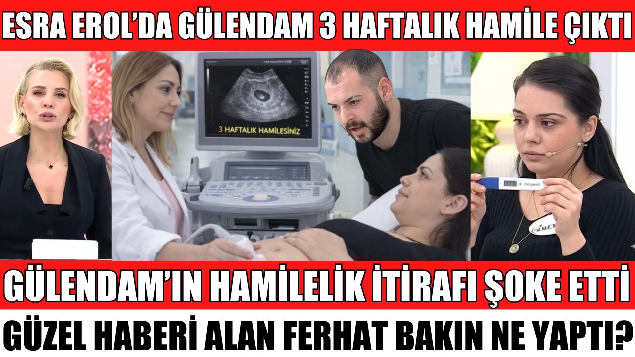 ESRA EROL'DA GÜLENDAM HAMİLE OLDUĞUNU AÇIKLADI CANLI YAYINDA BÜYÜK ŞOK! FERHAT BAYGINLIK GEÇİRDİ