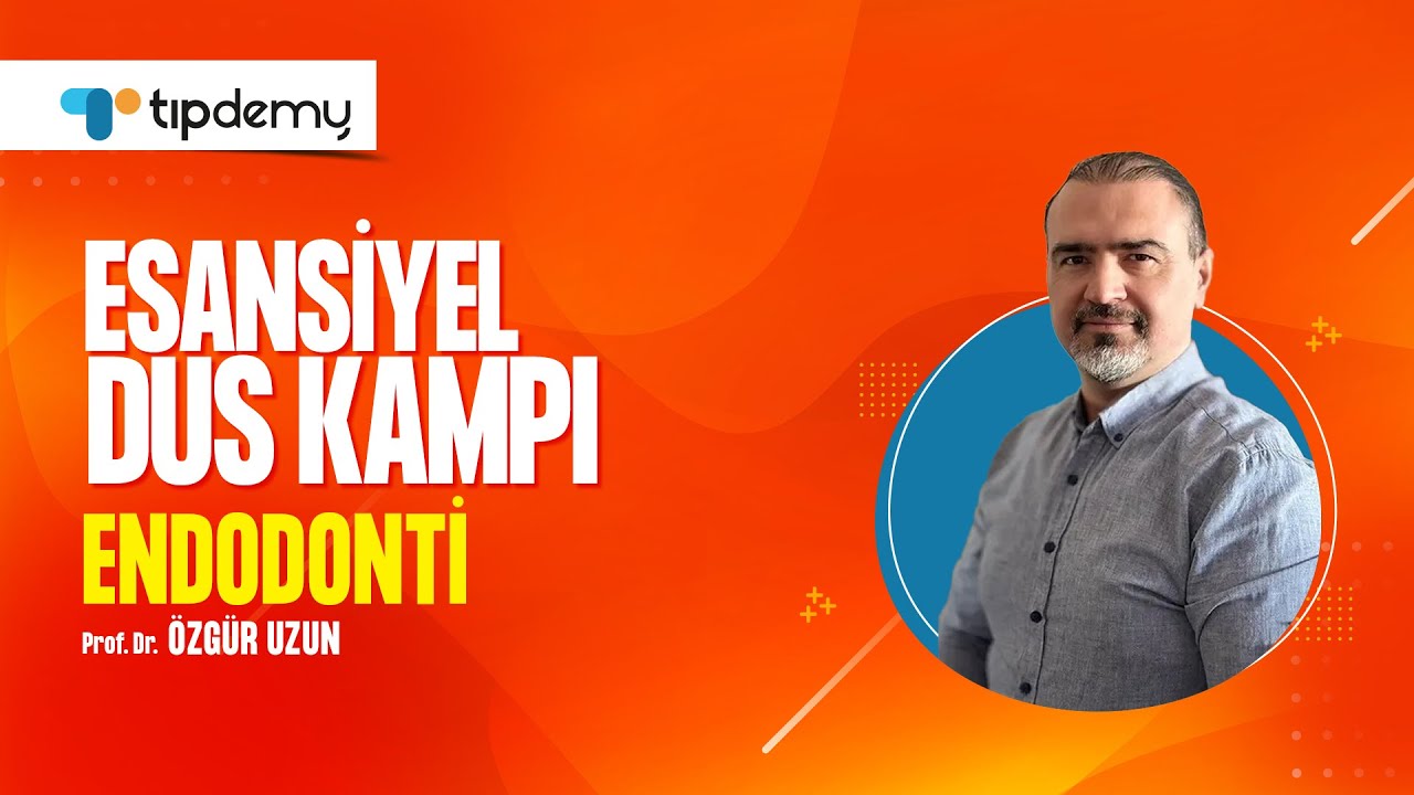 Esansiyel DUS Kampı 2025 | Endodonti | Prof. Dr. &Ouml;zg&uuml;r Uzun ile &Uuml;cretsiz Online DUS Eğitimi