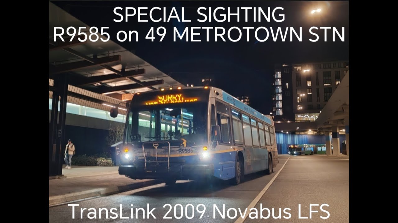 [SPECIAL SIGHTING] 2009 Novabus LFS (R9585) on 49 METOOTOWN STN