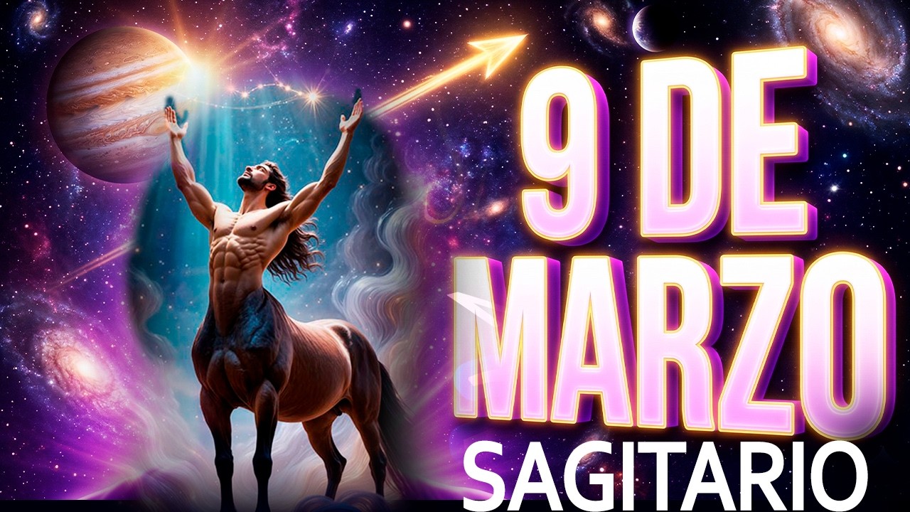♐️ SAGITARIO: Llorarás de ALEGRÍA Este 9 DE MARZO 😭✨ ¡EL UNIVERSO CONFIRMA TU MAYOR MILAGRO! 🏹🔥