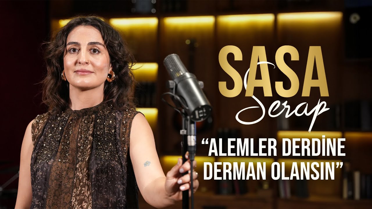 Sasa Serap - Alemler Derdine Derman Olansın (Live Sessions)