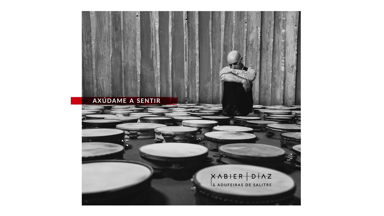 Maneo n&aacute;ufrago - Xabier D&iacute;az & Adufeiras de Salitre (Ax&uacute;dame a sentir, 2024)