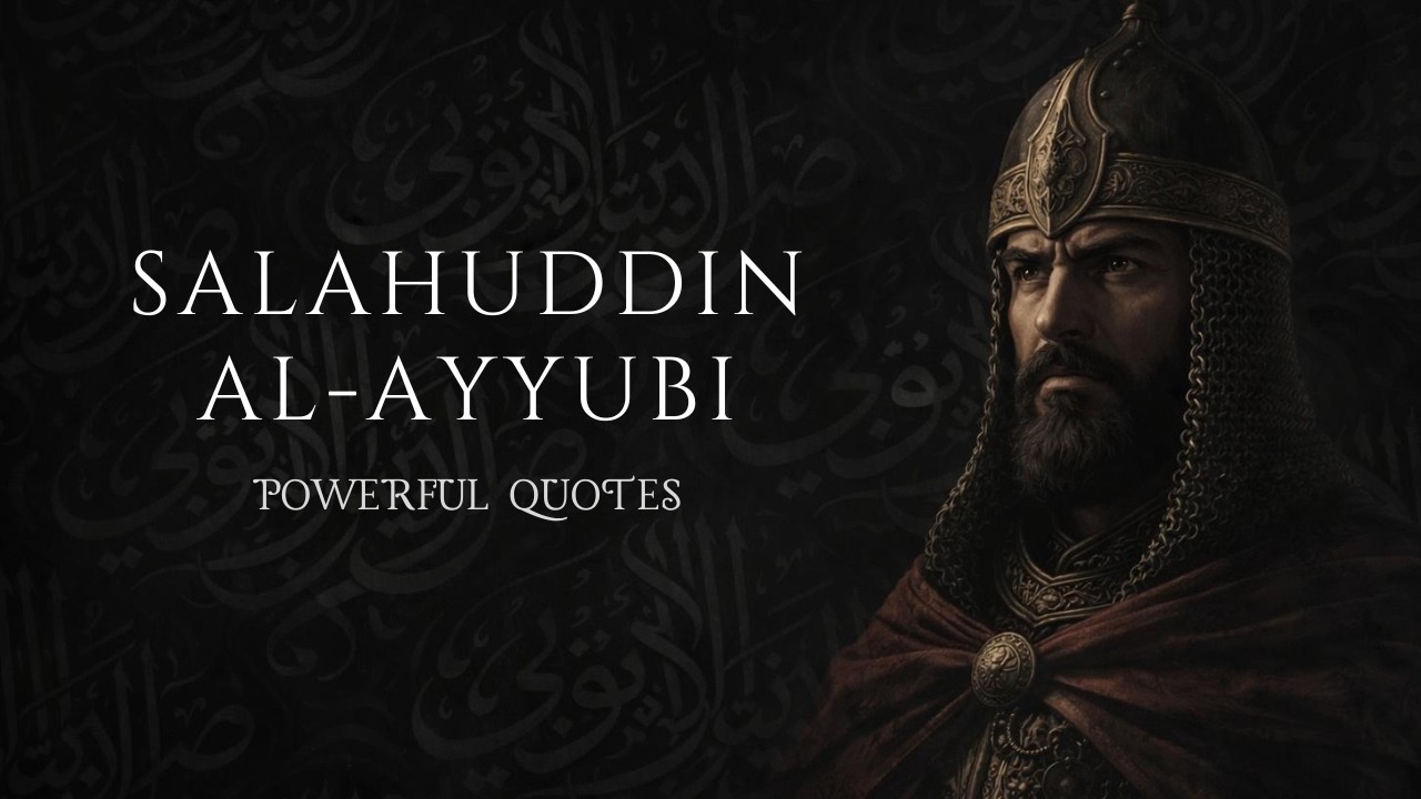 Salahuddin Al-Ayyubi | Powerful Quotes