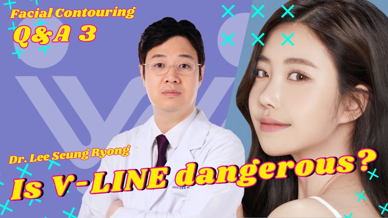 Is V-line surgery dangerous?| Facial Contouring Q&A | Dr. Lee Seung Ryong.