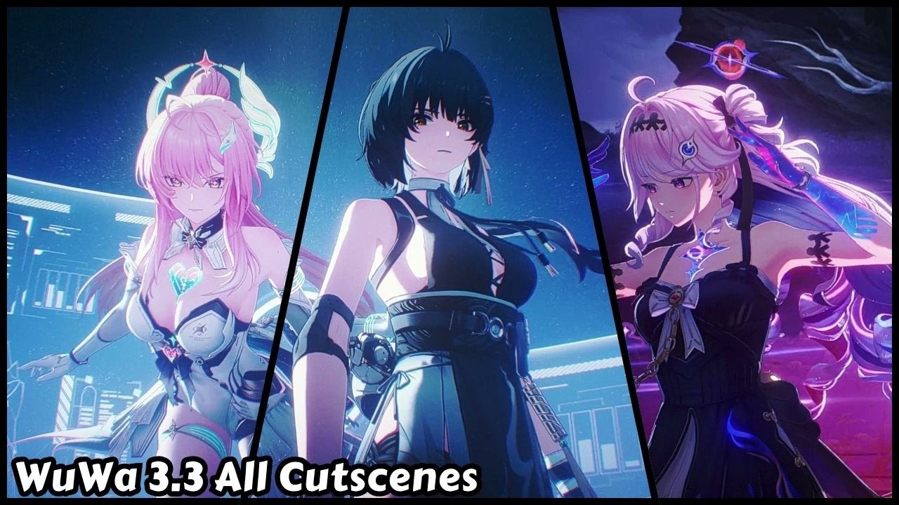 Wuthering Waves 3.3 All Cutscene & Ending Cutscene (Reverbs From the End of Galaxies)