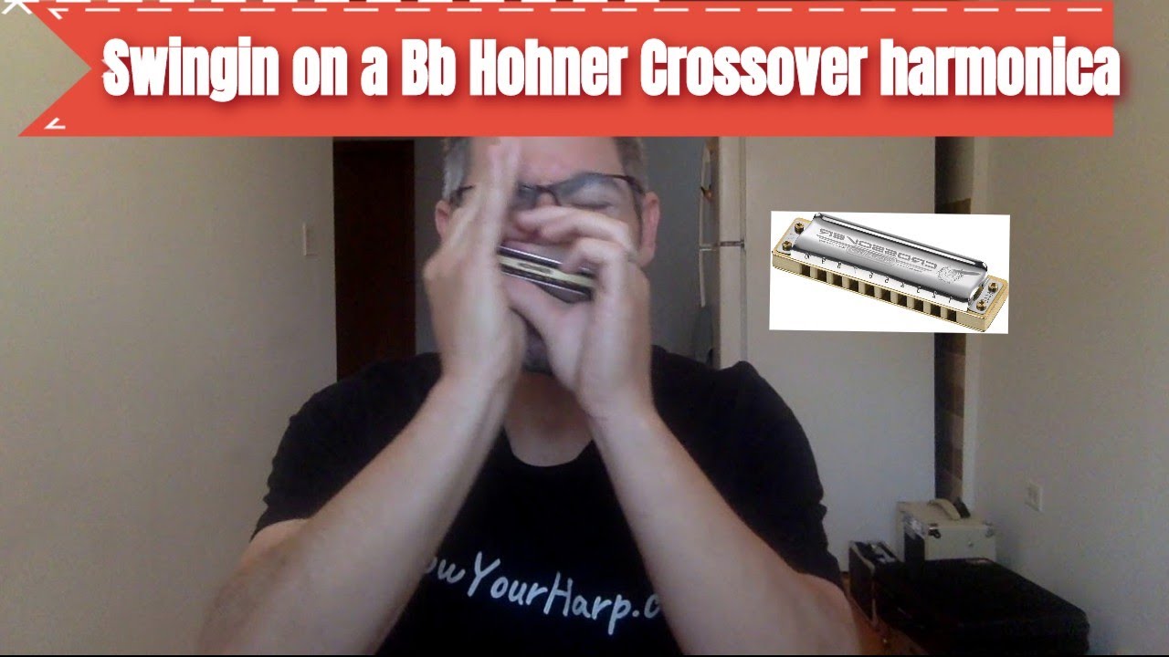 Swingin on a Bb Hohner Crossover harmonica