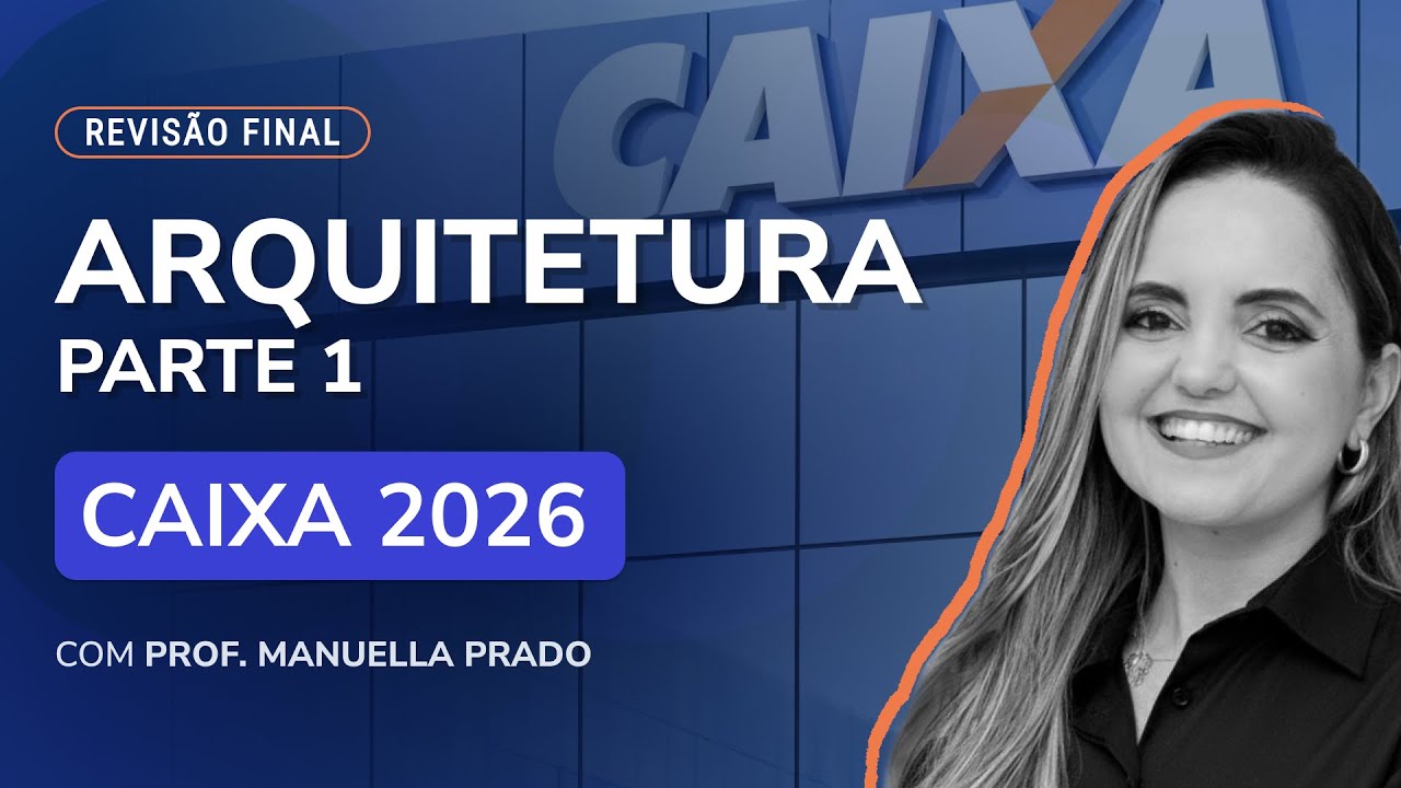 Revisão Final - ORGANIZA - CAIXA - Arquitetura - Parte 1