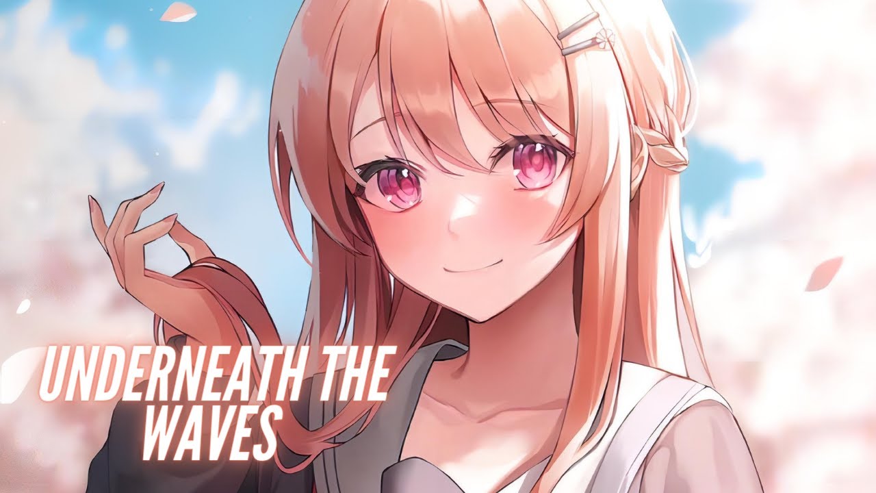 Nightcore - Underneath The Waves