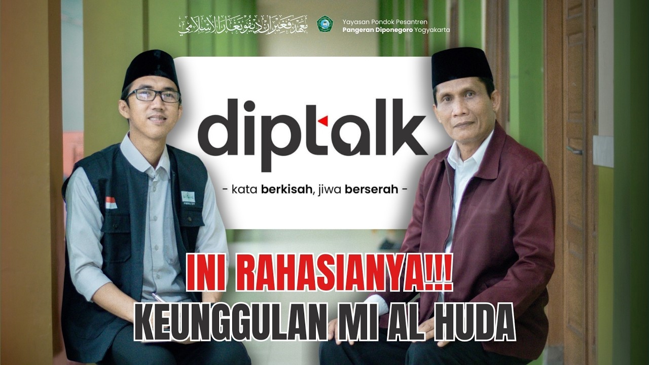 PILIH SEKOLAH DASAR❓ INTIP KEUNGGULAN MI AL-HUDA INI❗DIPTALK | PONPES DIPONEGORO YOGYAKARTA