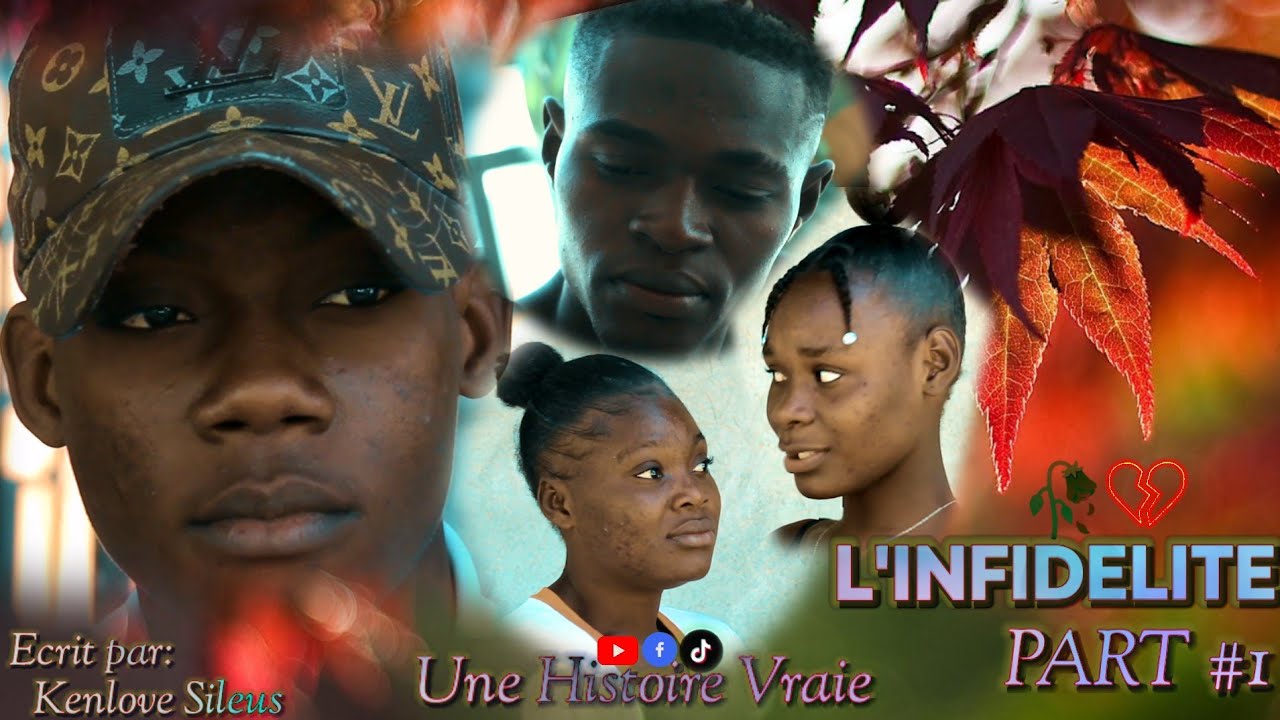 L'INFIDELITE🥀💔PART #1/KENLOVE/NAYOO/BERVENTZ/LEÏLA
