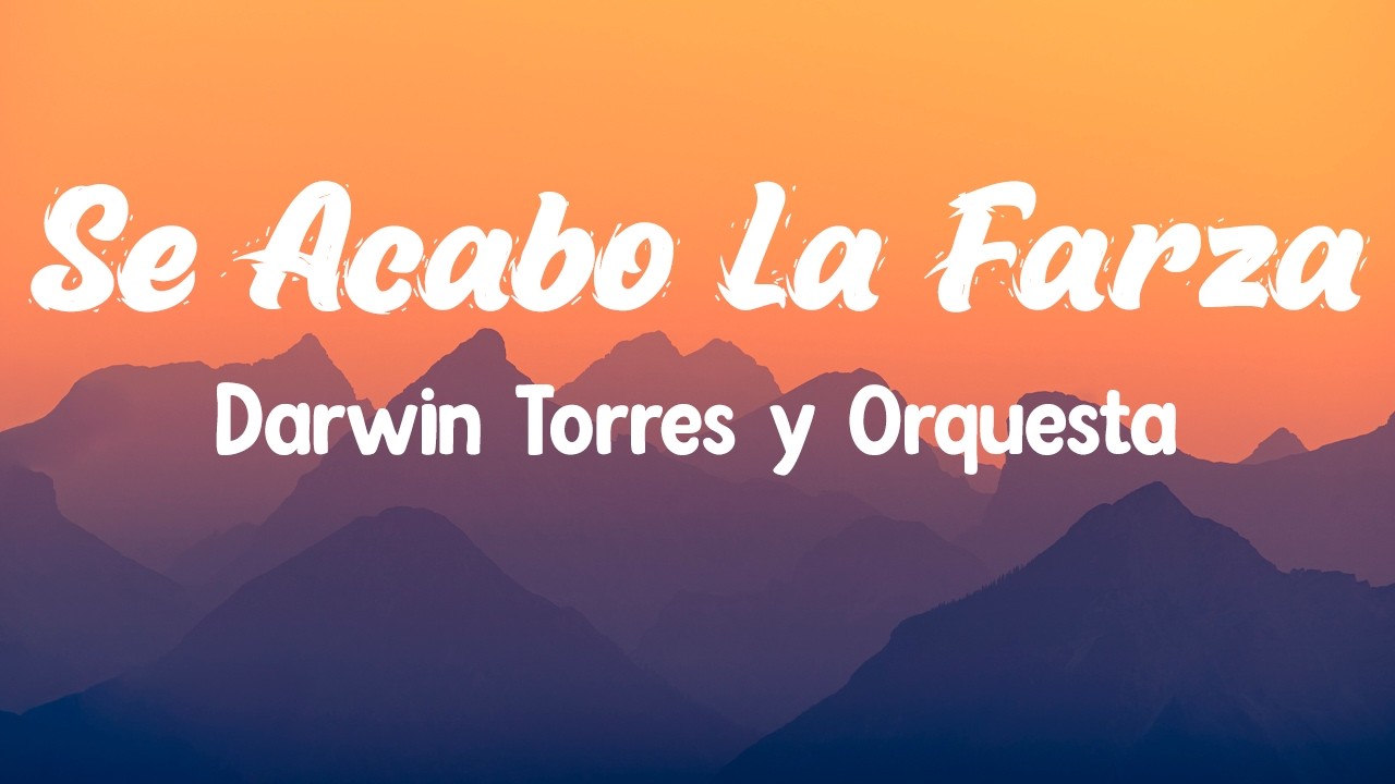 Se Acabó la Farsa - Darwin Torres ( Letra/Lirycs )