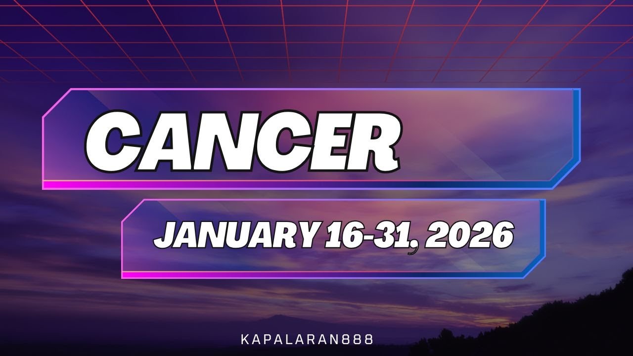ANONG MASASABI MO? CANCER JANUARY 16-31, 2026 General TAGALOG TAROT#predictions #KAPALARAN888