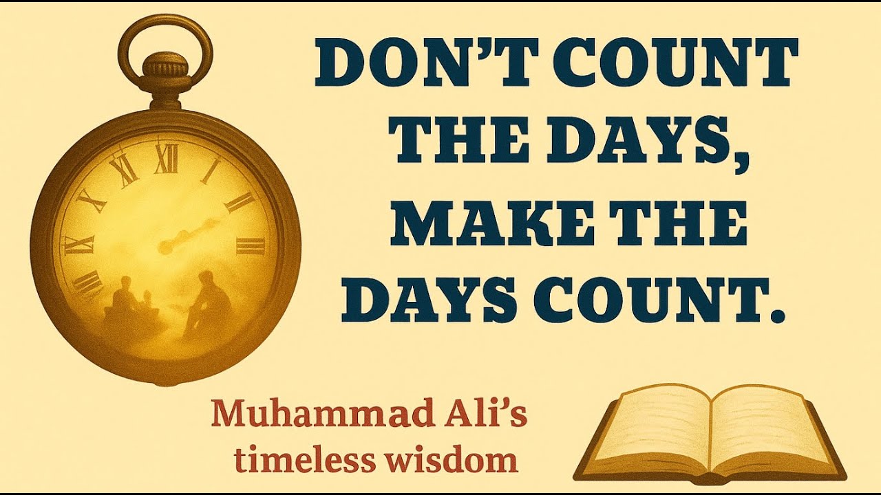 Don’t Count the Days, Make the Days Count | Muhammad Ali's Quote Reflection l Learn Mindful English