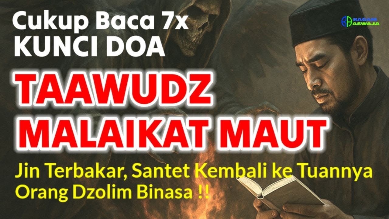 Cukup Baca 7x Taawudz Malaikat Maut - Jin Terbakar, Santet Kembali, Orang Dzolim Binasa!