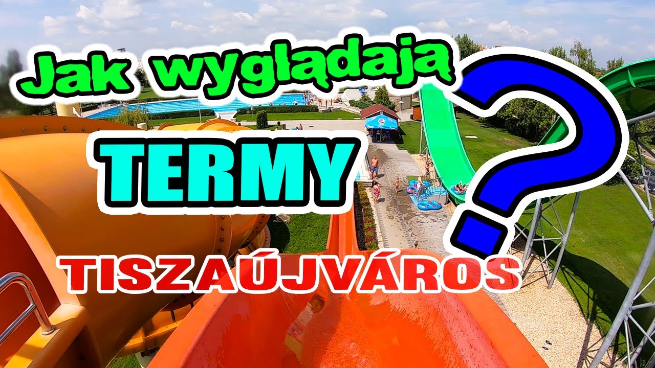 Termy/Aquapark i Kemping w Tiszaújváros Węgry. Cały dzień w zabawy! [Vlog #30]