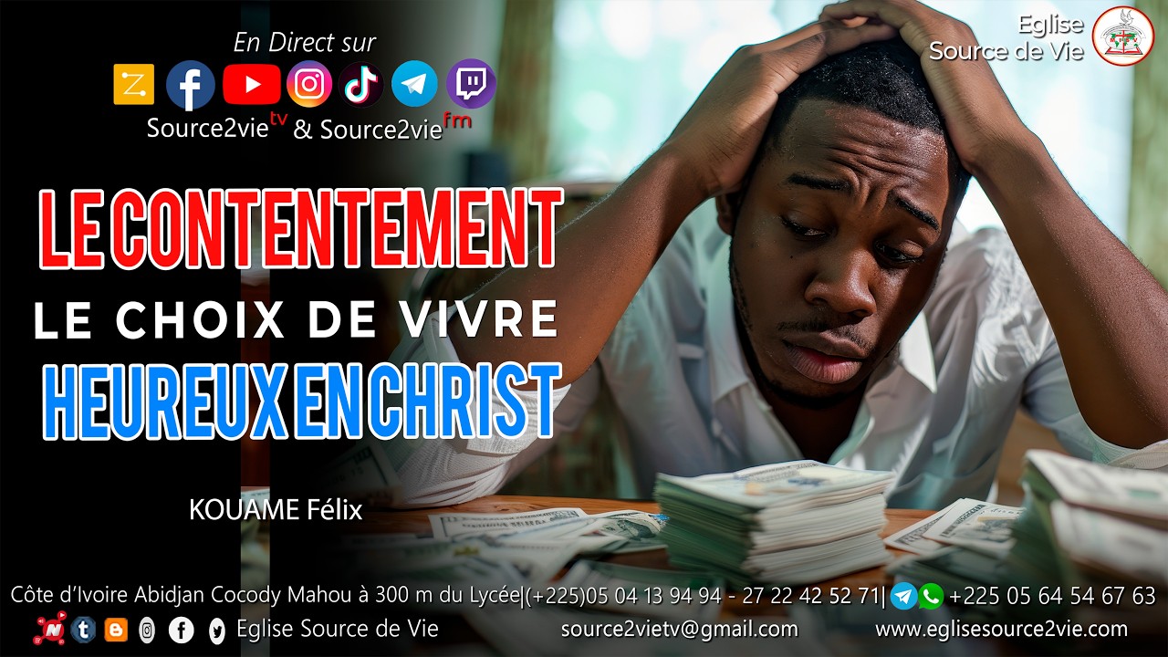 🔴KOUAME Félix | Le contentement, le choix de vivre heureux en Christ
