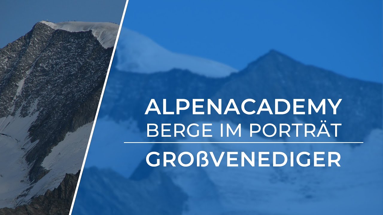 GRO&szlig;VENEDIGER - Die weltalte Majest&auml;t | Berge im Portr&auml;t