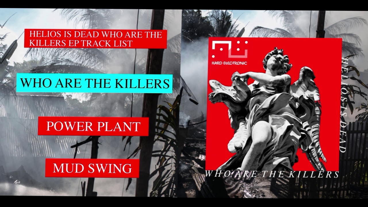 Helios Is Dead  - Who Are The Killers (HE)