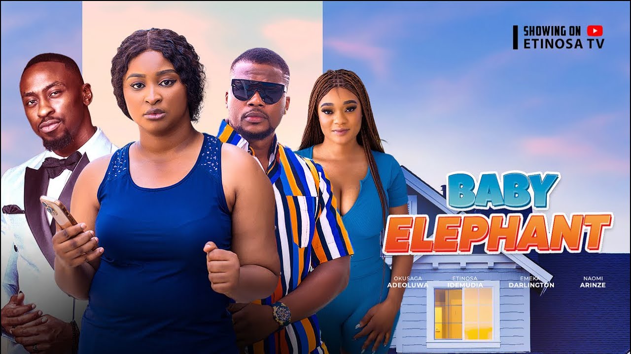 BABY ELEPHANT ETINOSA IDEMUDIA SAGA ADEOLU EMEKA DARLINGTON New Nigerian movie love story