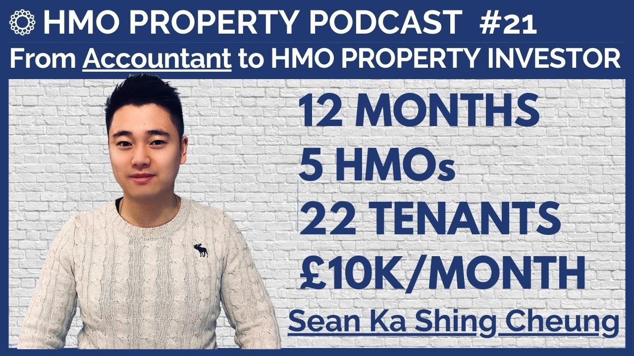 HMO Property Podcast #21: Sean Ka Shing Cheung, 12 Months, 5 HMOs and 22 Tenants 🎤