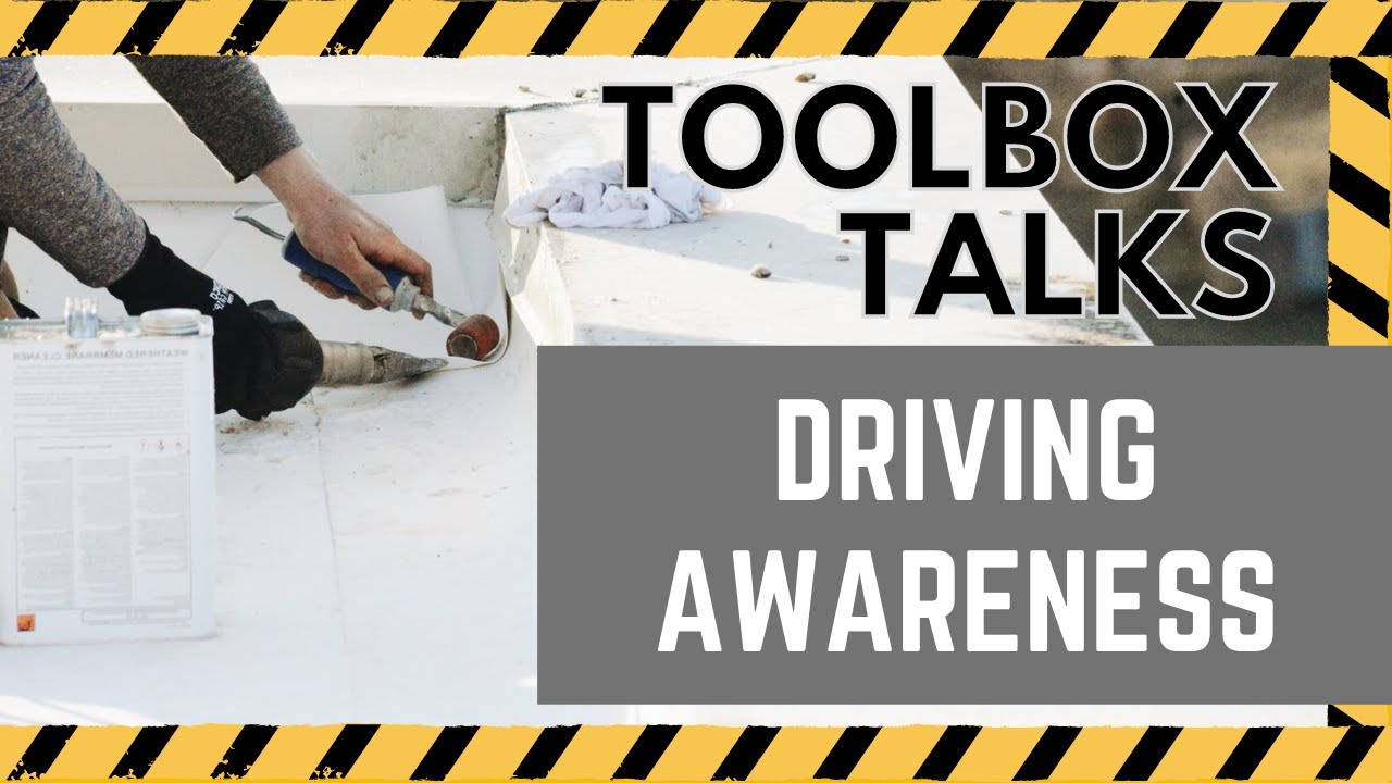 Toolbox Talks - Safe Driving 2.3 - Driving Awareness