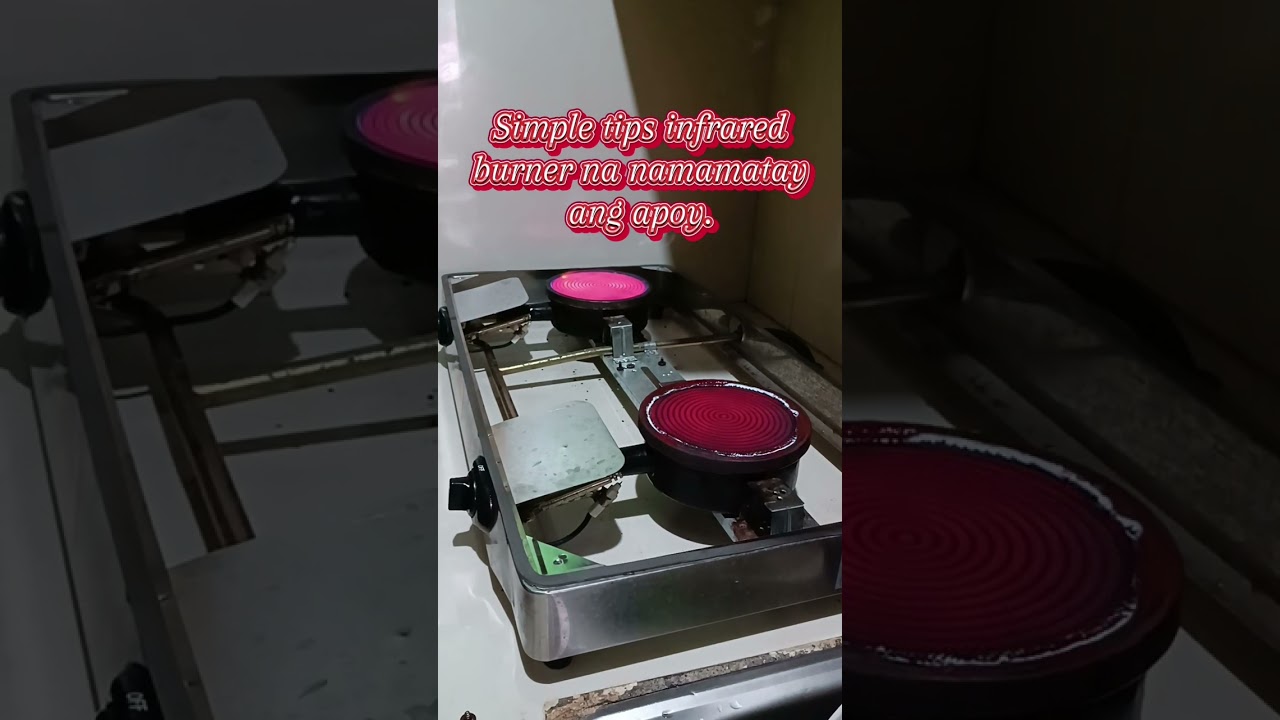 infrared burner namamatay ang apoy paanu ayusin.