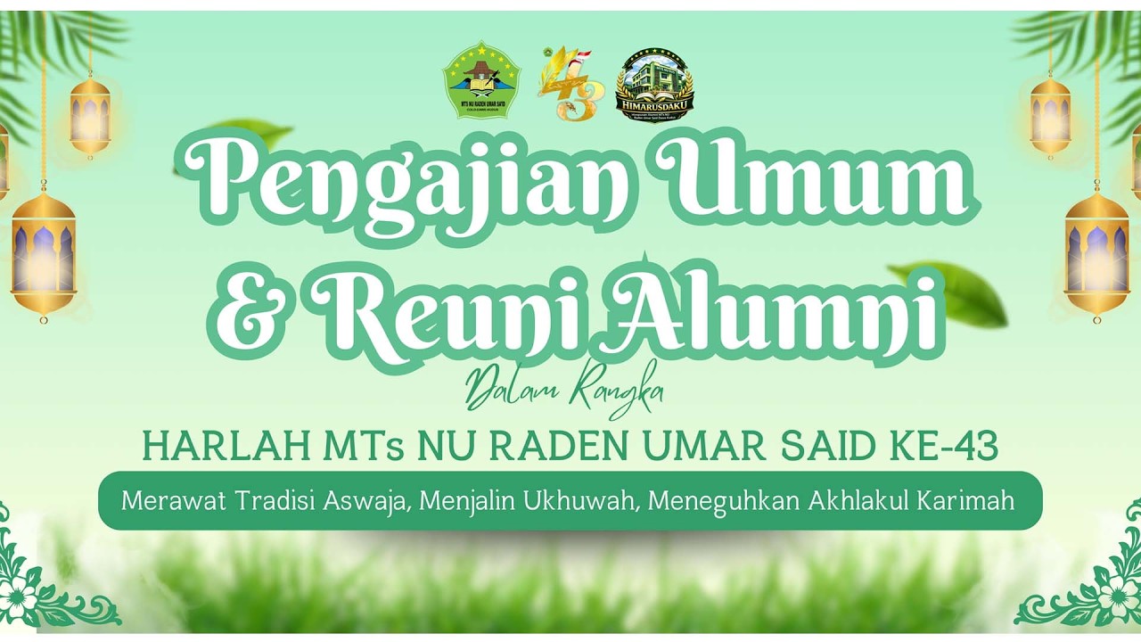 LIVE PENGAJIAN UMUM & REUNI ALUMNI :: HARLAH MTS NU RADEN UMAR SAID KE 43