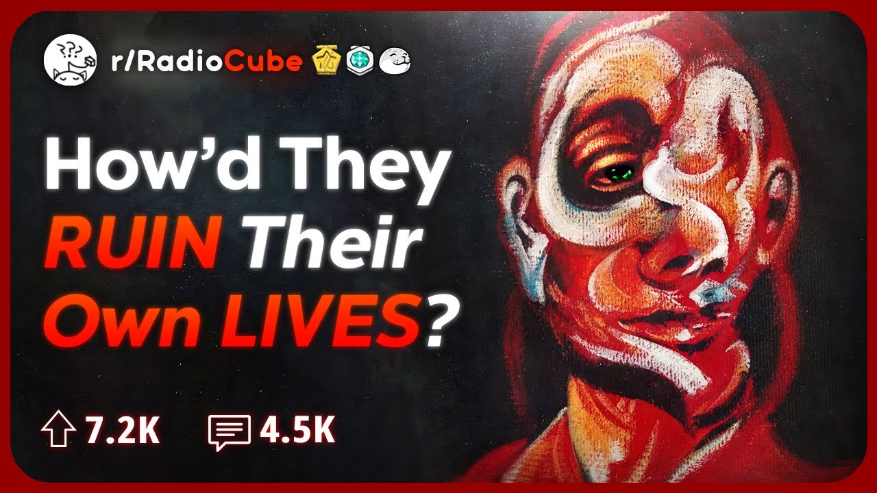 What was the Fastest way you’ve Seen Someone Ruin their Life? | Reddit Stories