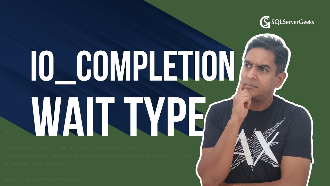 SQL Server IO_Completion Wait Type (by Amit Bansal)