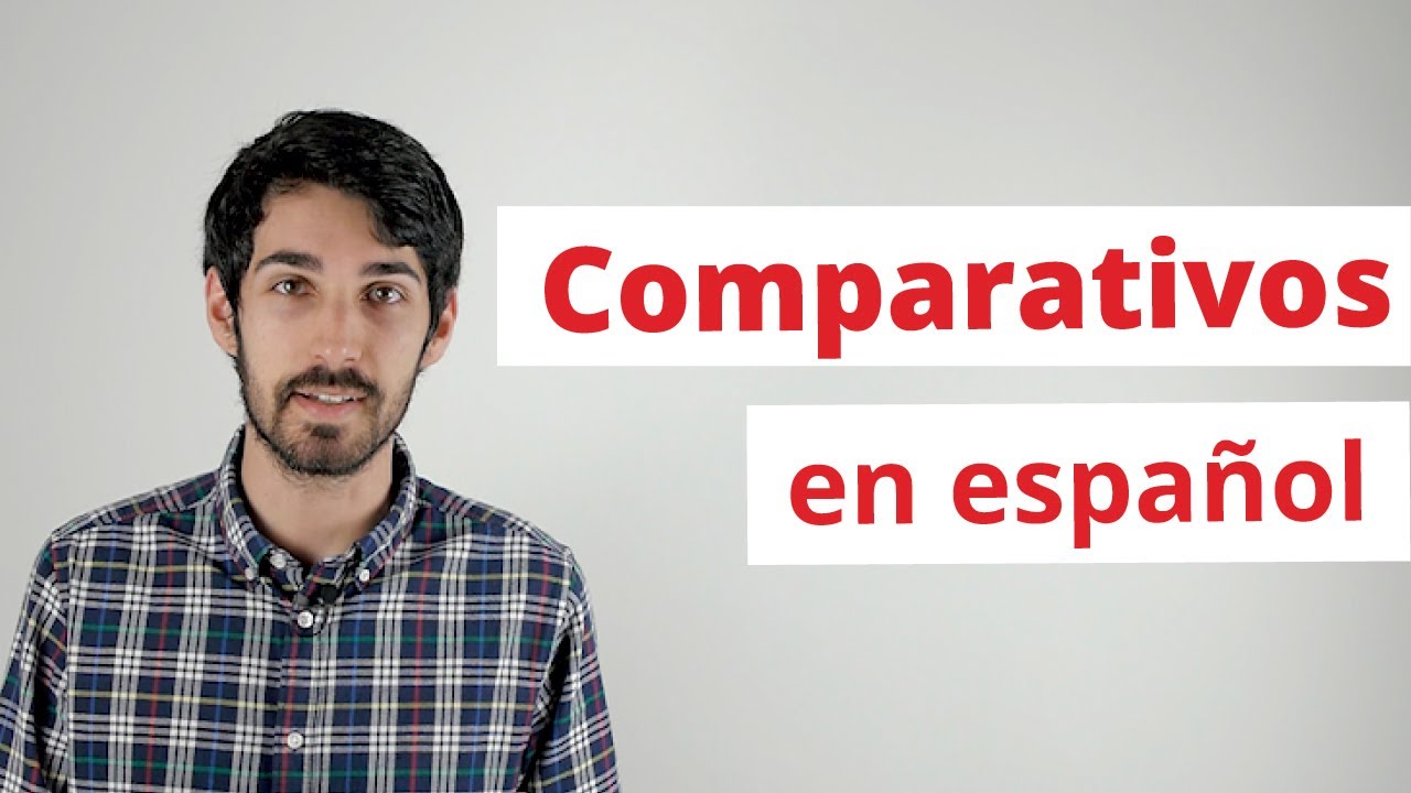 Comparativos en espa&ntilde;ol: superioridad, inferioridad e igualdad