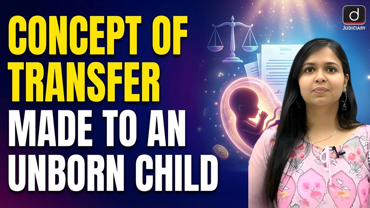Concept of Transfer Made to an Unborn Child | Transfer of property | Drishti Judiciary